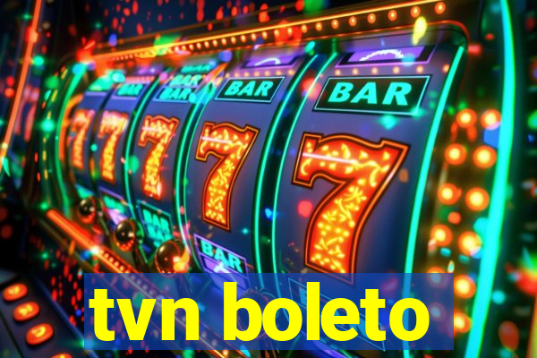 tvn boleto